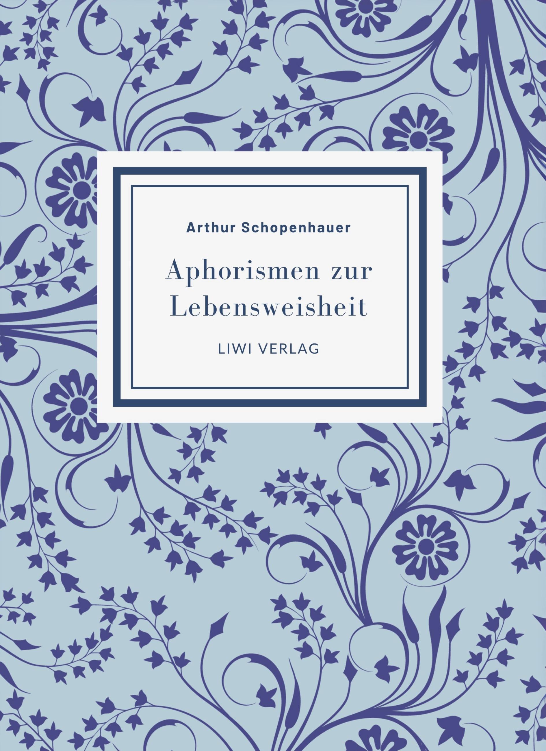 Vorderes Coverbild Arthur Schopenhauer: Aphorismen zur Lebensweisheit. Vollständige Neuausgabe