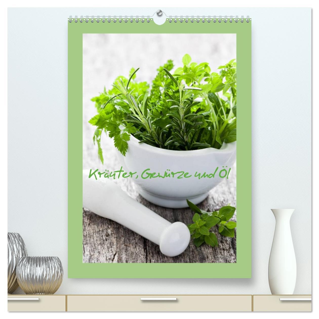 Vorderes Coverbild Kräuter, Gewürze und Öl (hochwertiger Premium Wandkalender 2026 DIN A2 hoch), Kunstdruck in Hochglanz