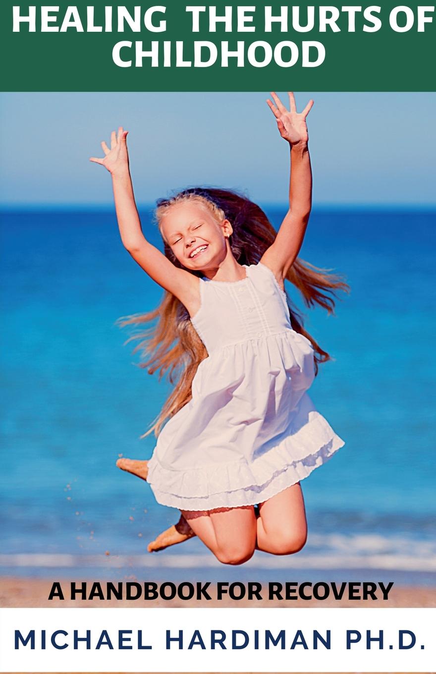 Vorderes Coverbild Healing the Hurt of Childhood