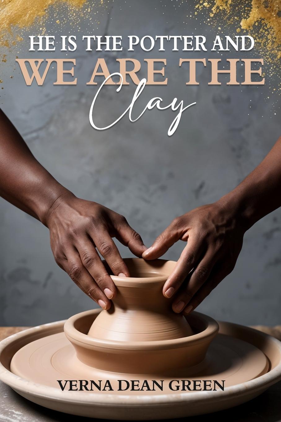 Vorderes Coverbild He is The Potter And We Are The Clay