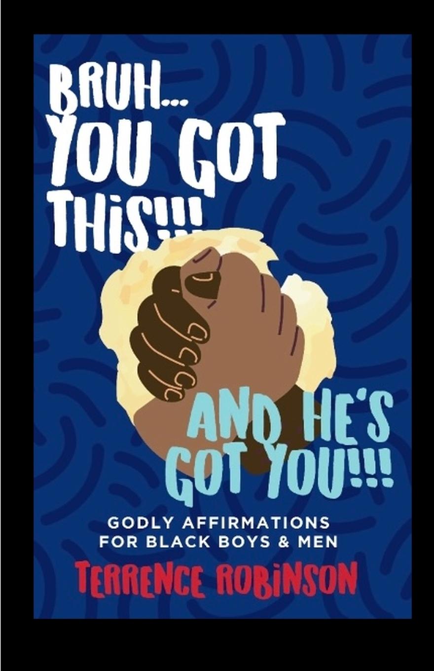 Vorderes Coverbild Bruh....You Got This!!! And He's Got You!!