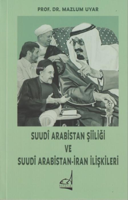 Vorderes Coverbild Suudi Arabistan Siiligi ve Suudi Arabistan - Iran Iliskileri