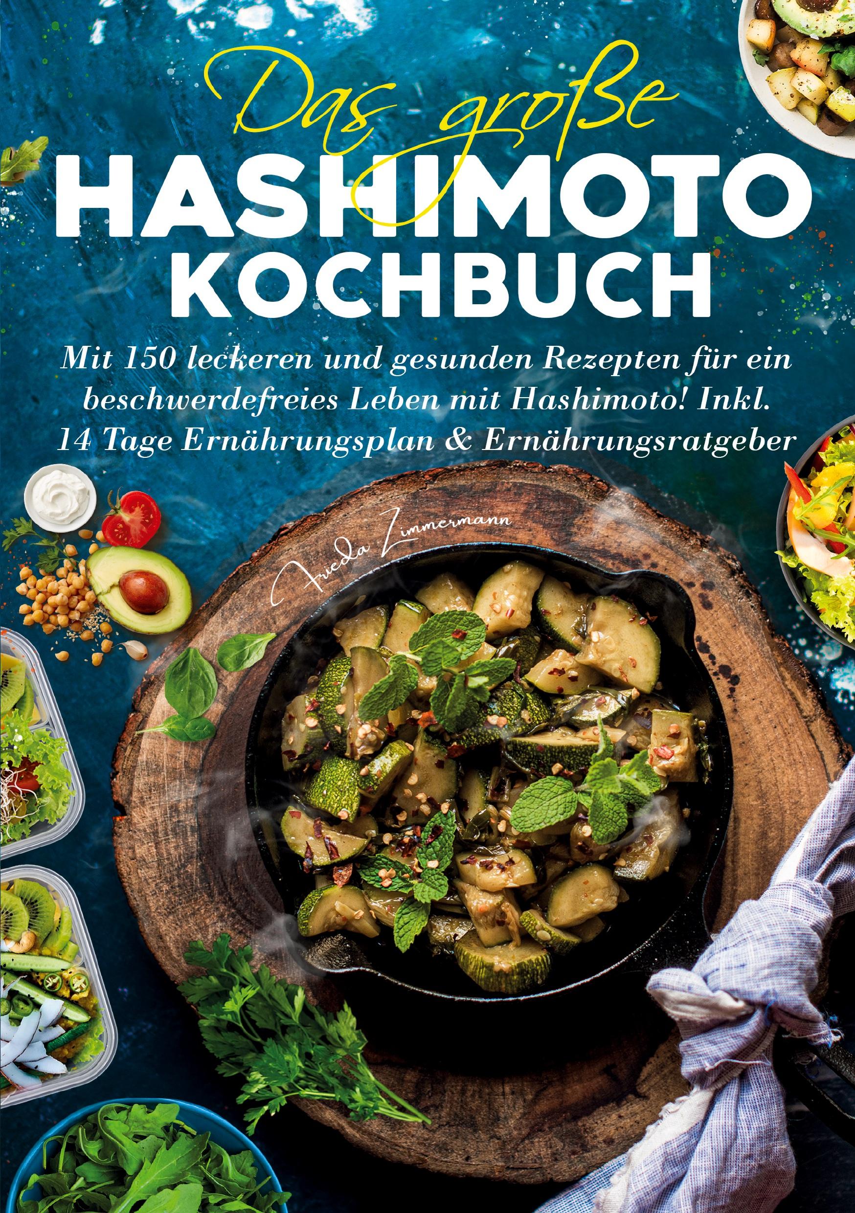 Vorderes Coverbild Das große Hashimoto Kochbuch - 150 Rezepte für mehr Wohlbefinden