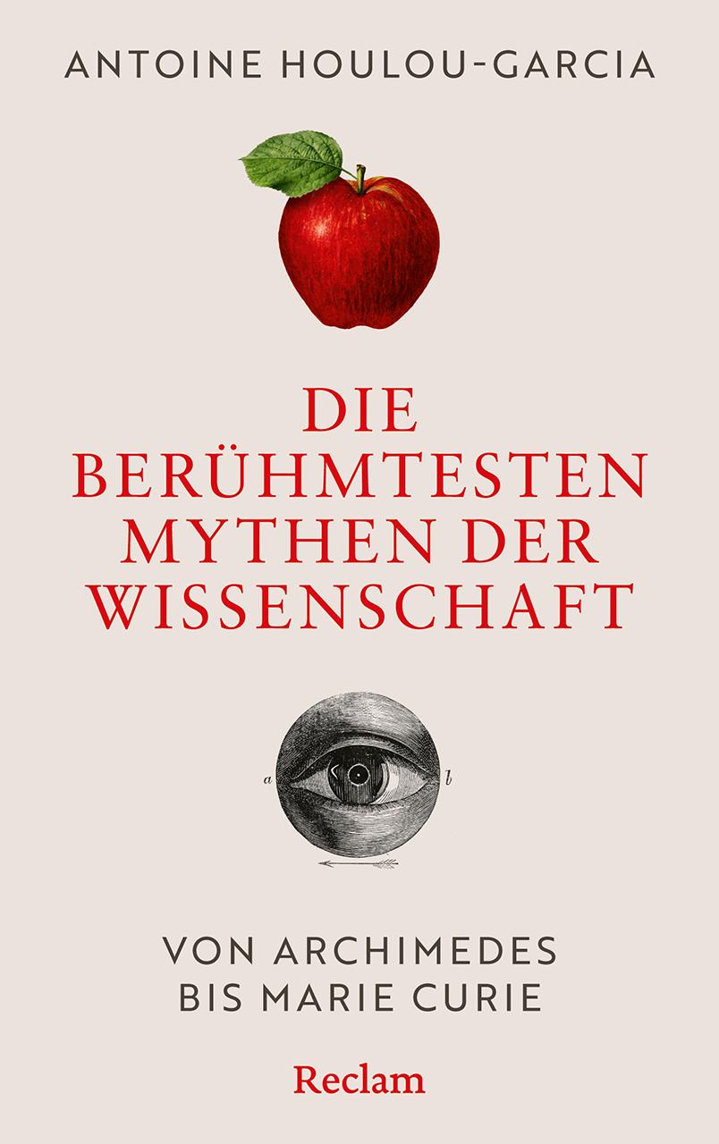 Vorderes Coverbild Die berühmtesten Mythen der Wissenschaft. Von Archimedes bis Marie Curie
