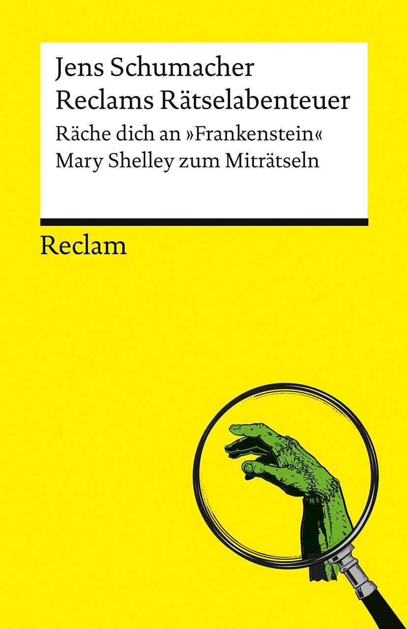 Vorderes Coverbild Reclams Rätselabenteuer. Räche dich an "Frankenstein". Mary Shelley zum Miträtseln