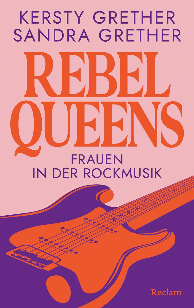 Vorderes Coverbild Rebel Queens. Frauen in der Rockmusik