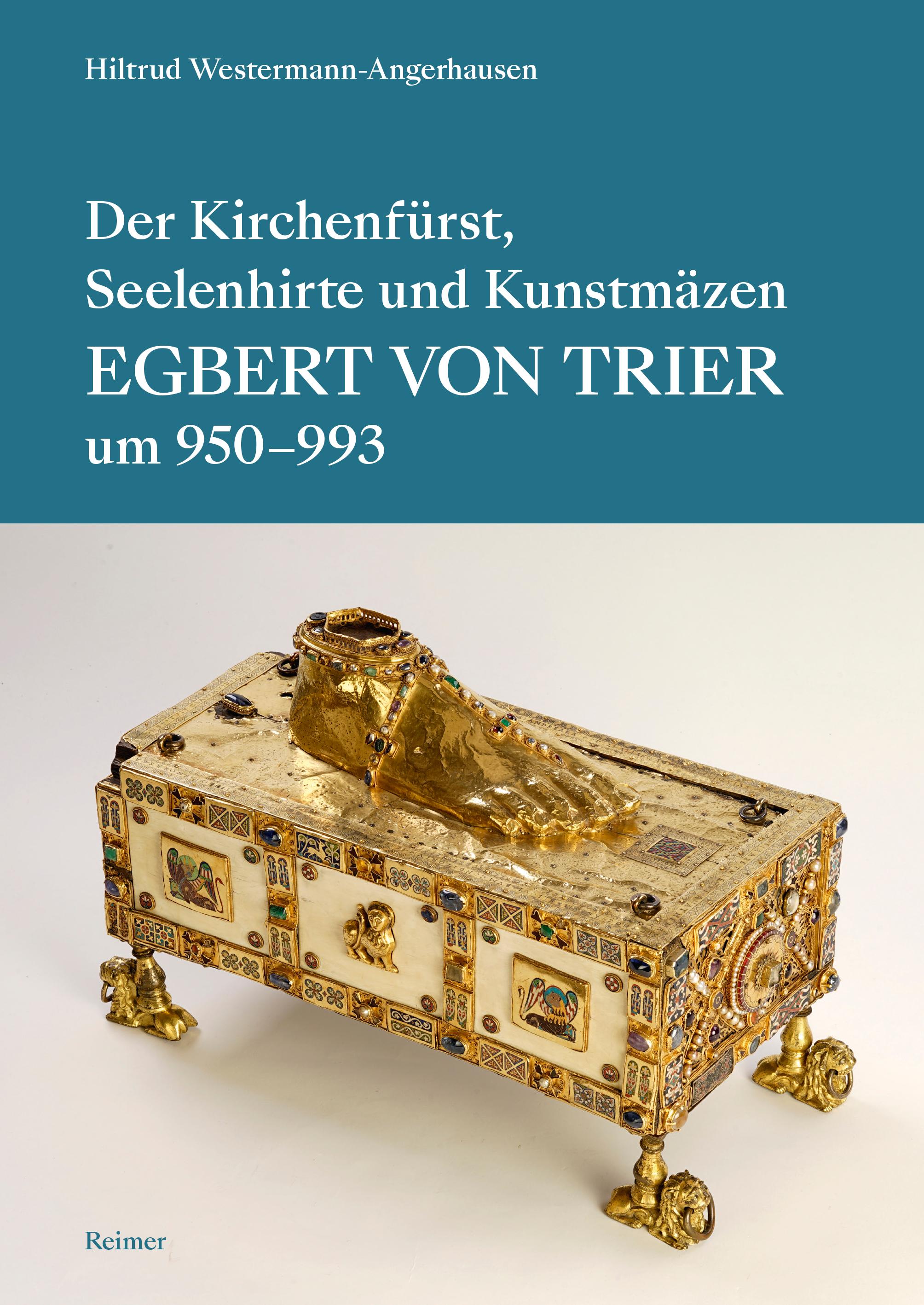Vorderes Coverbild Der Kirchenfürst, Seelenhirte und Kunstmäzen Egbert von Trier (um 950-993)
