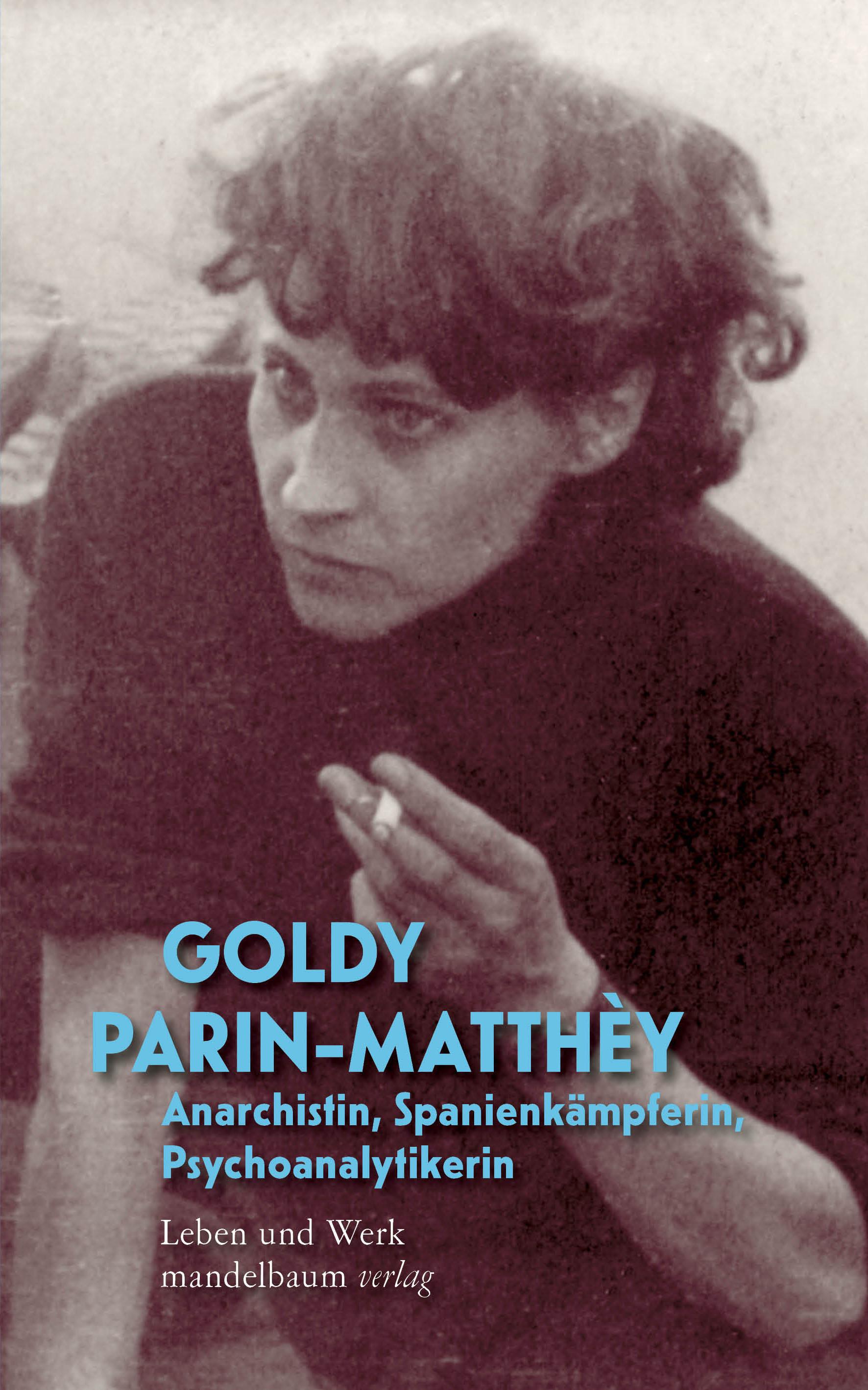 Vorderes Coverbild Goldy Parin-Matthèy - Anarchistin, Spanienkämpferin, Psychoanalytikerin