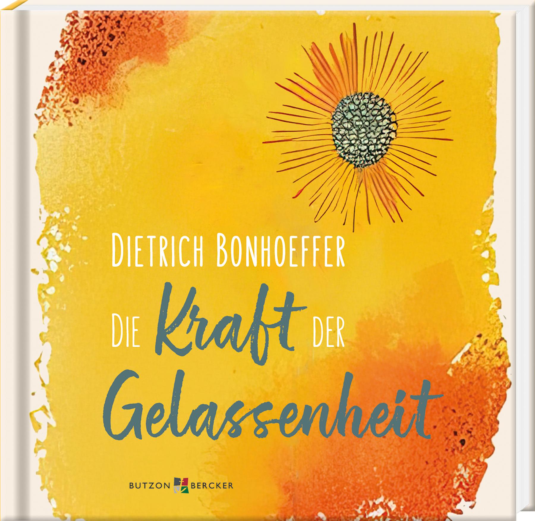 Vorderes Coverbild Dietrich Bonhoeffer: Die Kraft der Gelassenheit