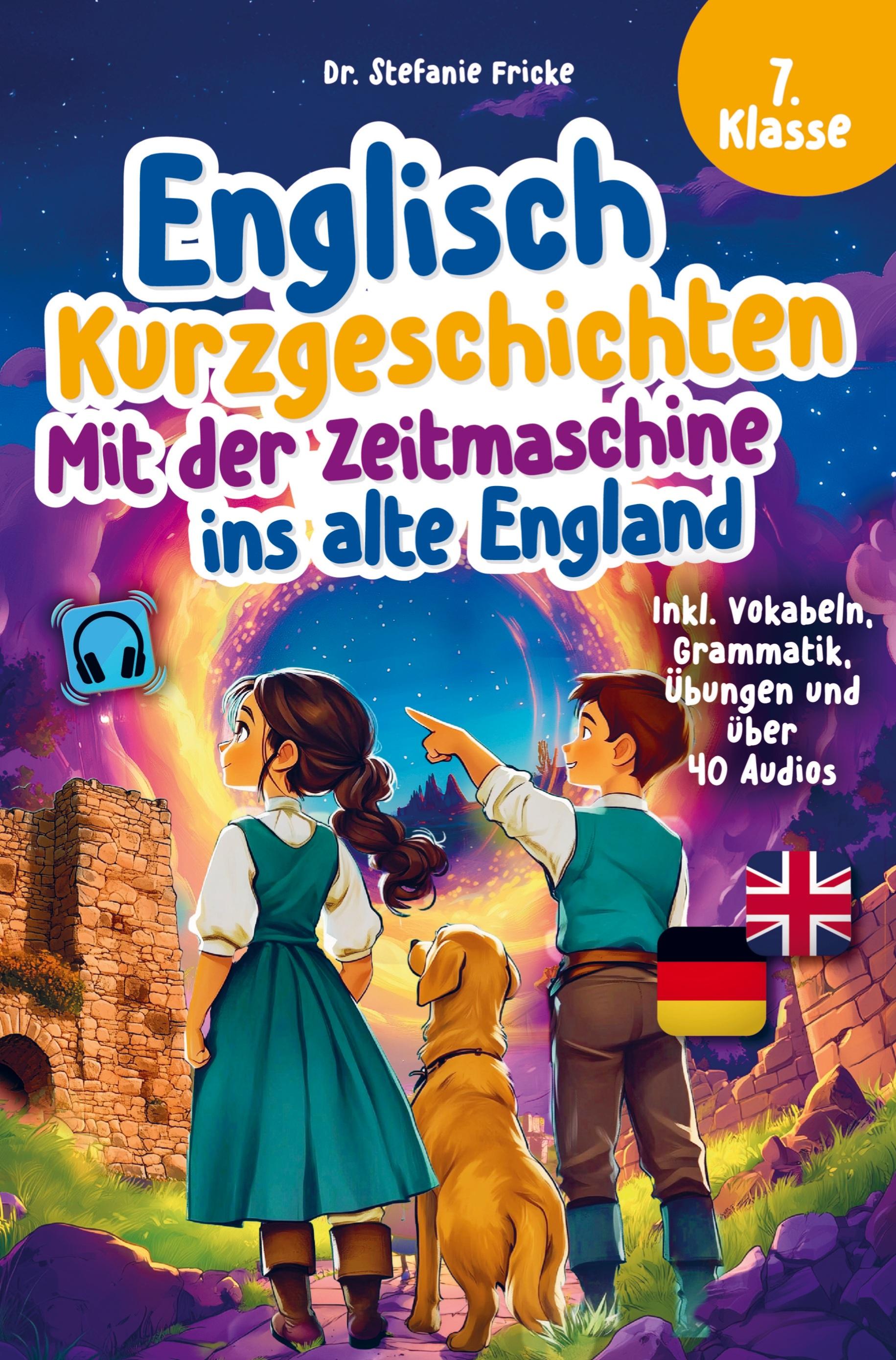 Vorderes Coverbild Englisch Kurzgeschichten 7. Klasse | Mit der Zeitmaschine ins alte England | Inkl. Vokabeln, Grammatik, Übungen & Audios | Von Didaktikern entwickelt