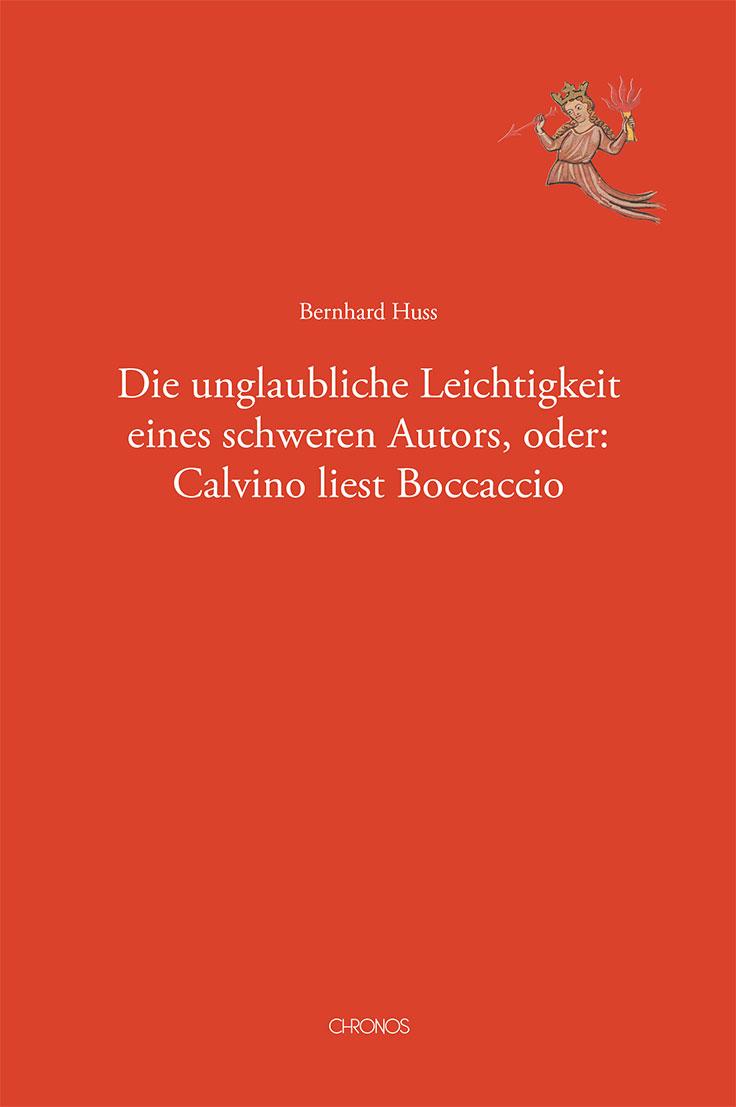 Vorderes Coverbild Die unglaubliche Leichtigkeit eines schweren Autors, oder: Calvino liest Boccaccio