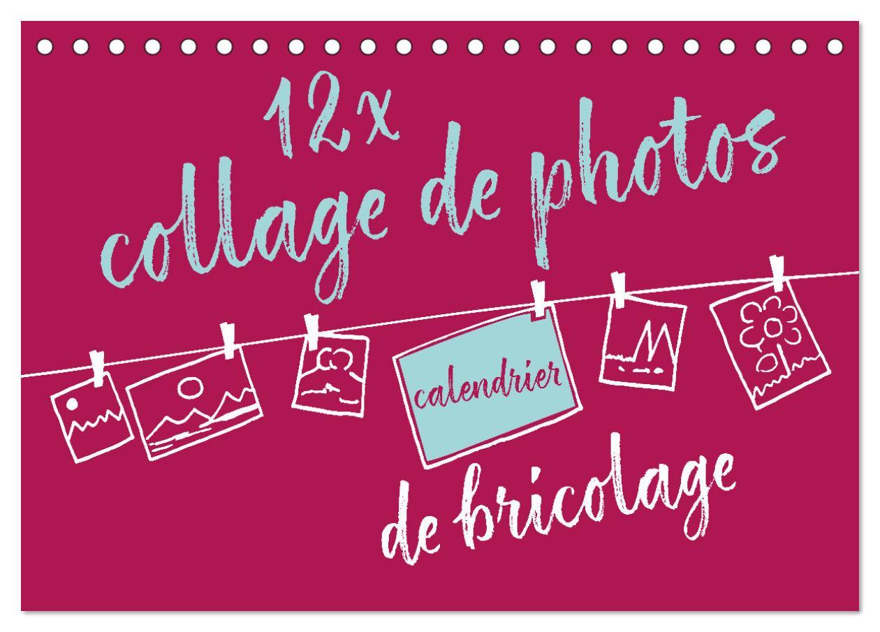 Vorderes Coverbild 12 x collage de photos - calendrier de bricolage (Calendrier de bureau 2026 DIN A5 vertical), CALVENDO calendrier mensuel