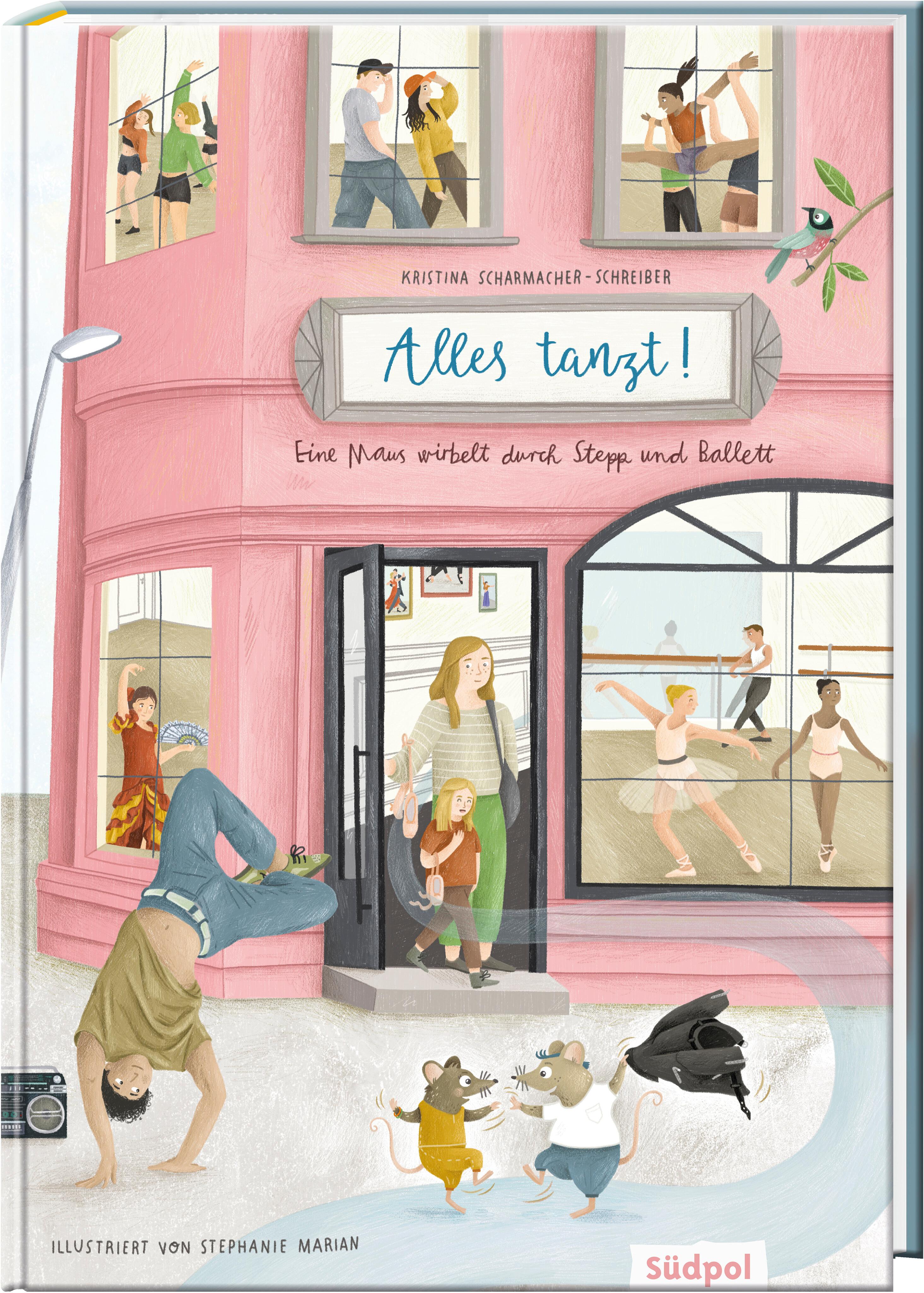 Vorderes Coverbild Alles tanzt - Eine Maus wirbelt durch Stepp und Ballett