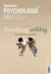 Vorderes Coverbild Spektrum Psychologie 4/2025 Beziehungsunfähig