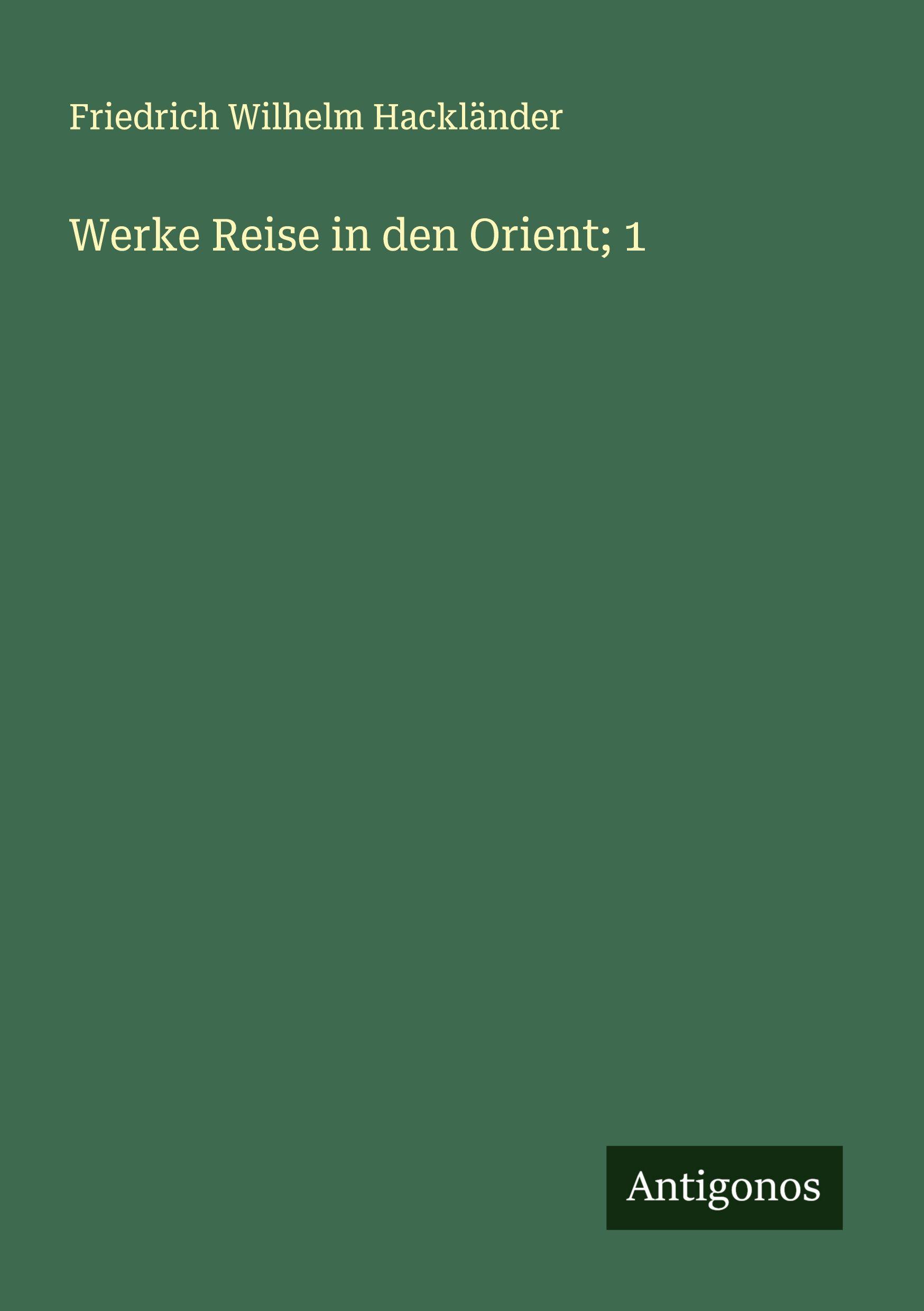 Vorderes Coverbild Werke Reise in den Orient; 1