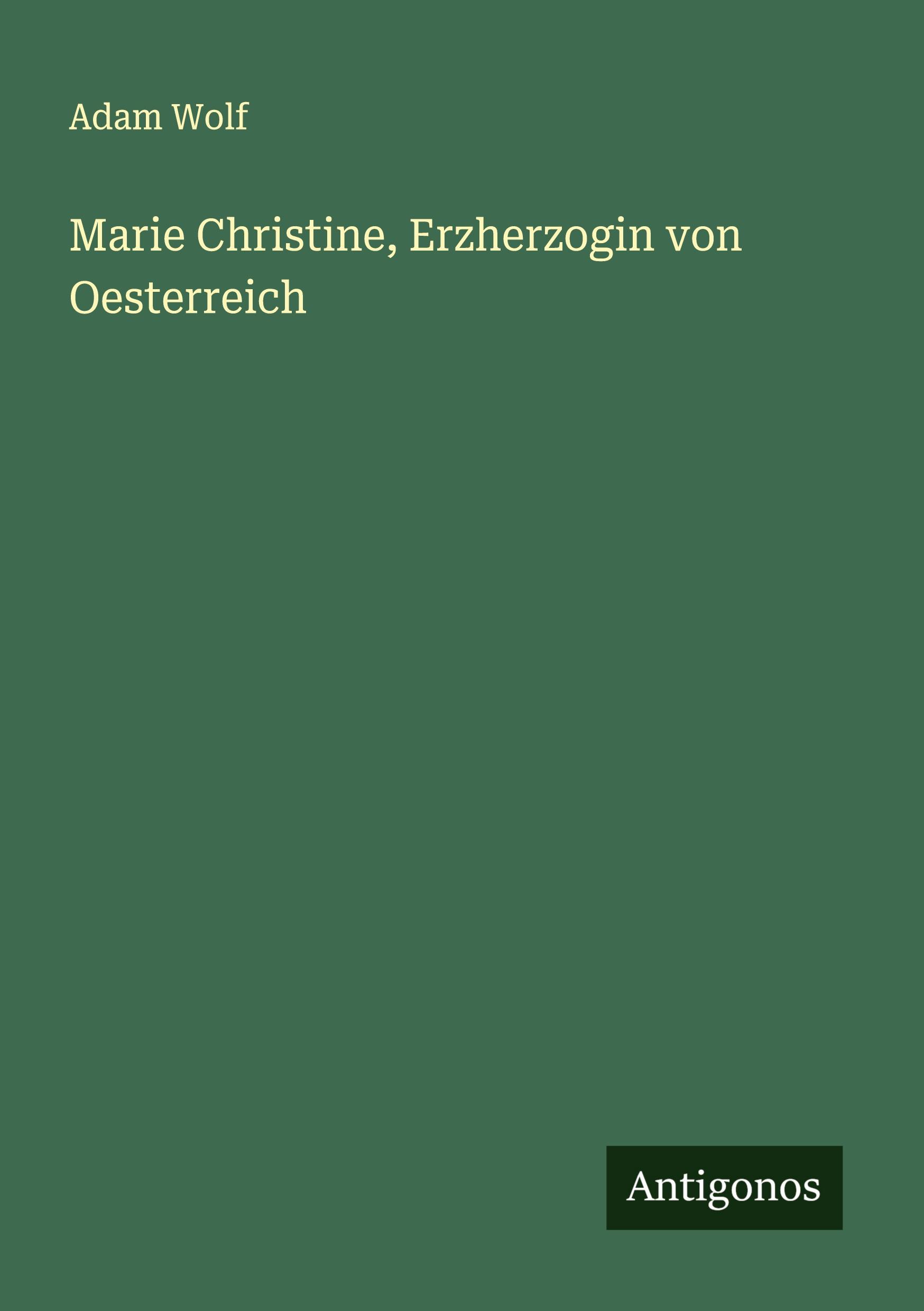 Vorderes Coverbild Marie Christine, Erzherzogin von Oesterreich