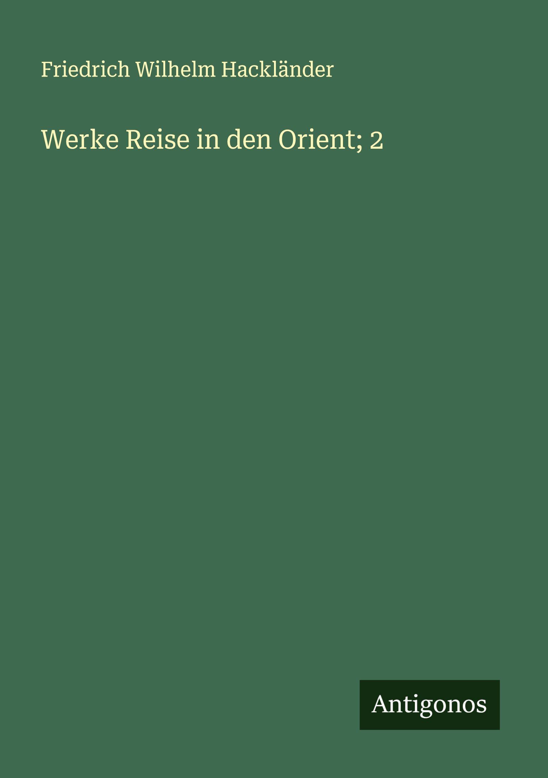 Vorderes Coverbild Werke Reise in den Orient; 2