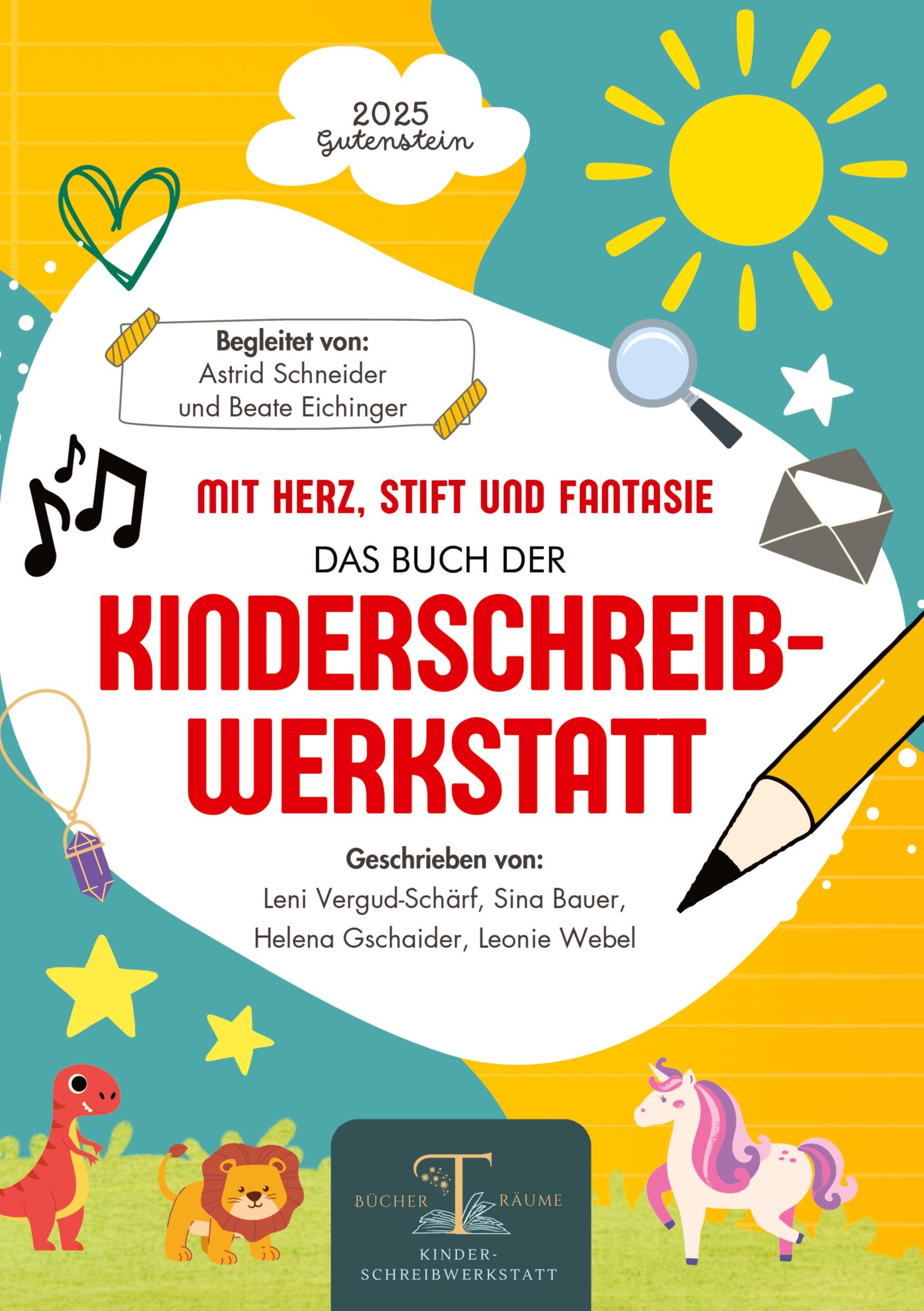 Vorderes Coverbild Mit Herz, Stift und Fantasie: Das 1. Buch der Kinderschreibwerkstatt Gutenstein.