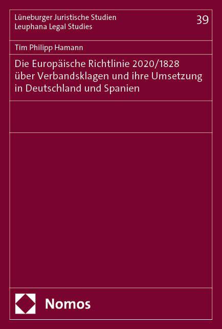 Vorderes Coverbild Die Europäische Richtlinie 2020/1828 über Verbandsklagen und ihre Umsetzung in Deutschland und Spanien