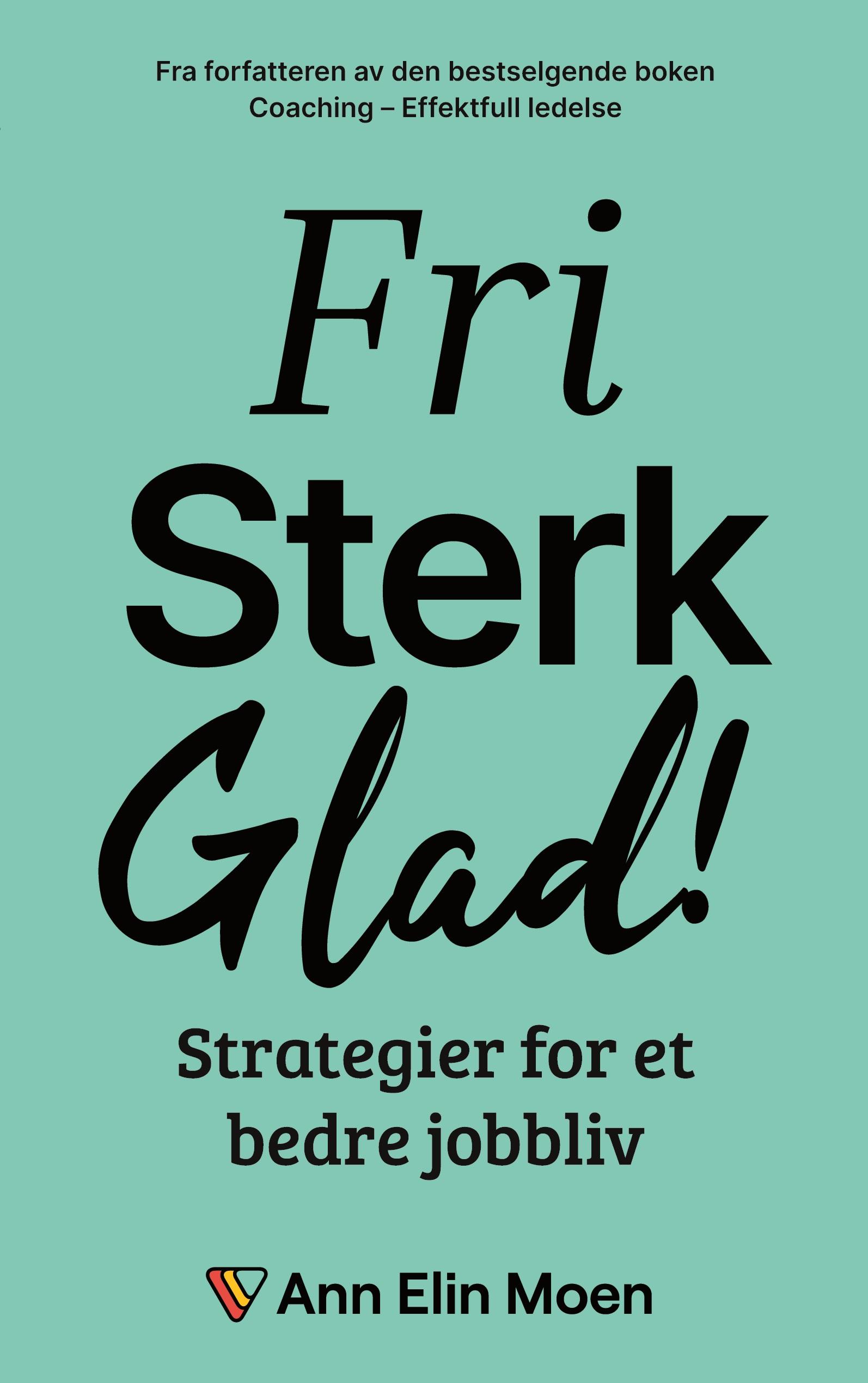 Vorderes Coverbild Fri, sterk og glad!
