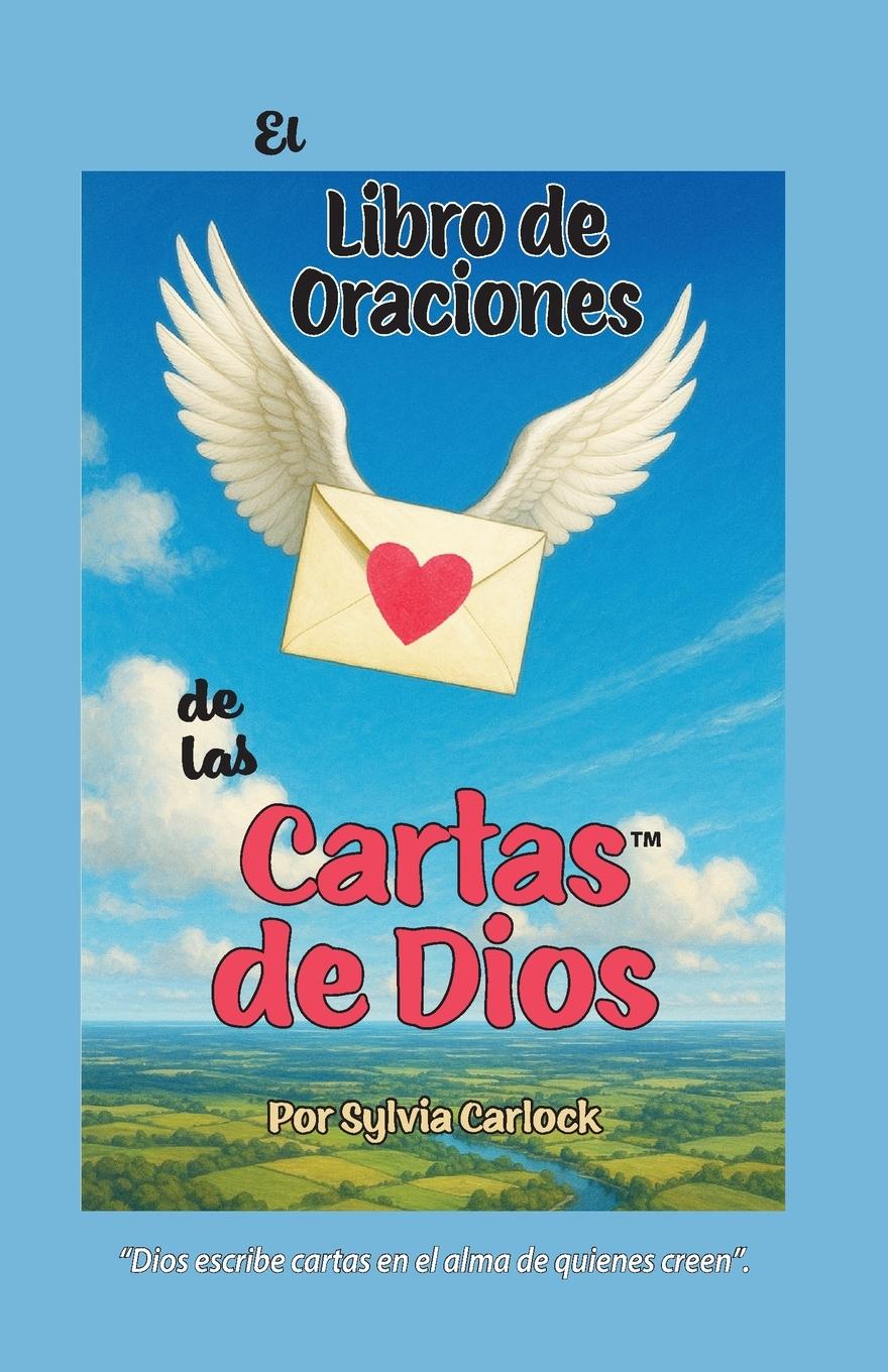 Vorderes Coverbild El Libro de Oraciones de las Cartas de Dios, Meditaciones que Llenan el Alma de Luz y Paz