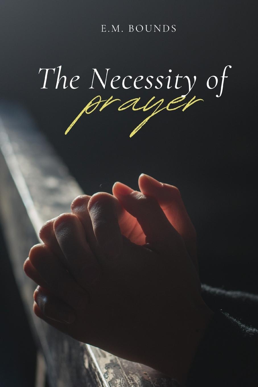 Vorderes Coverbild The Necessity of Prayer