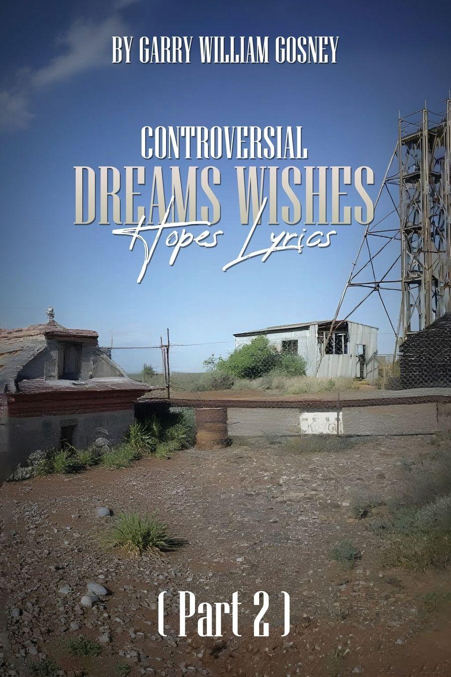 Vorderes Coverbild CONTROVERSIAL DREAMS WISHES HOPES LYRICS Part 2