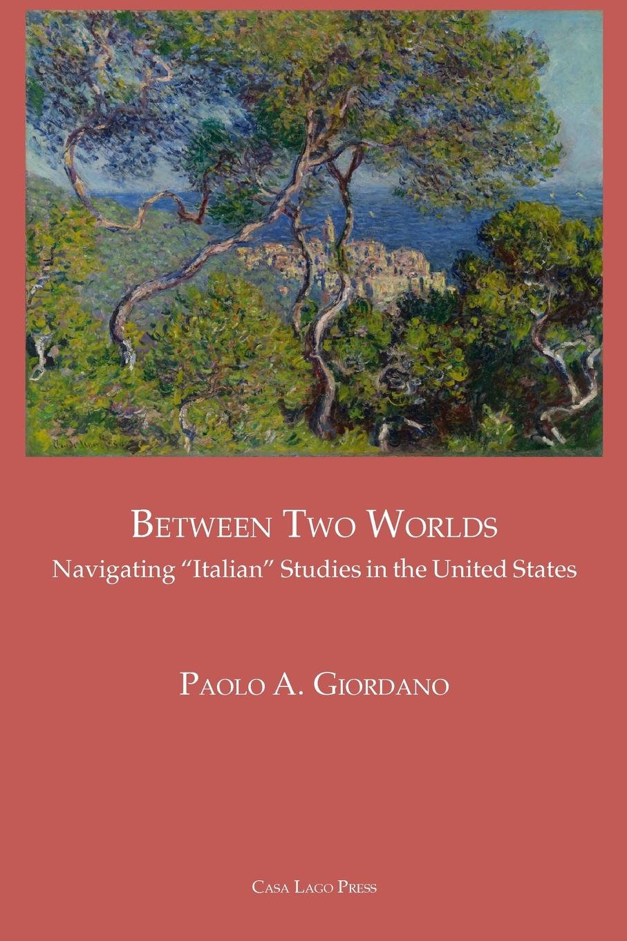 Vorderes Coverbild BETWEEN TWO WORLDS Navigating "Italian" Studies in the United States