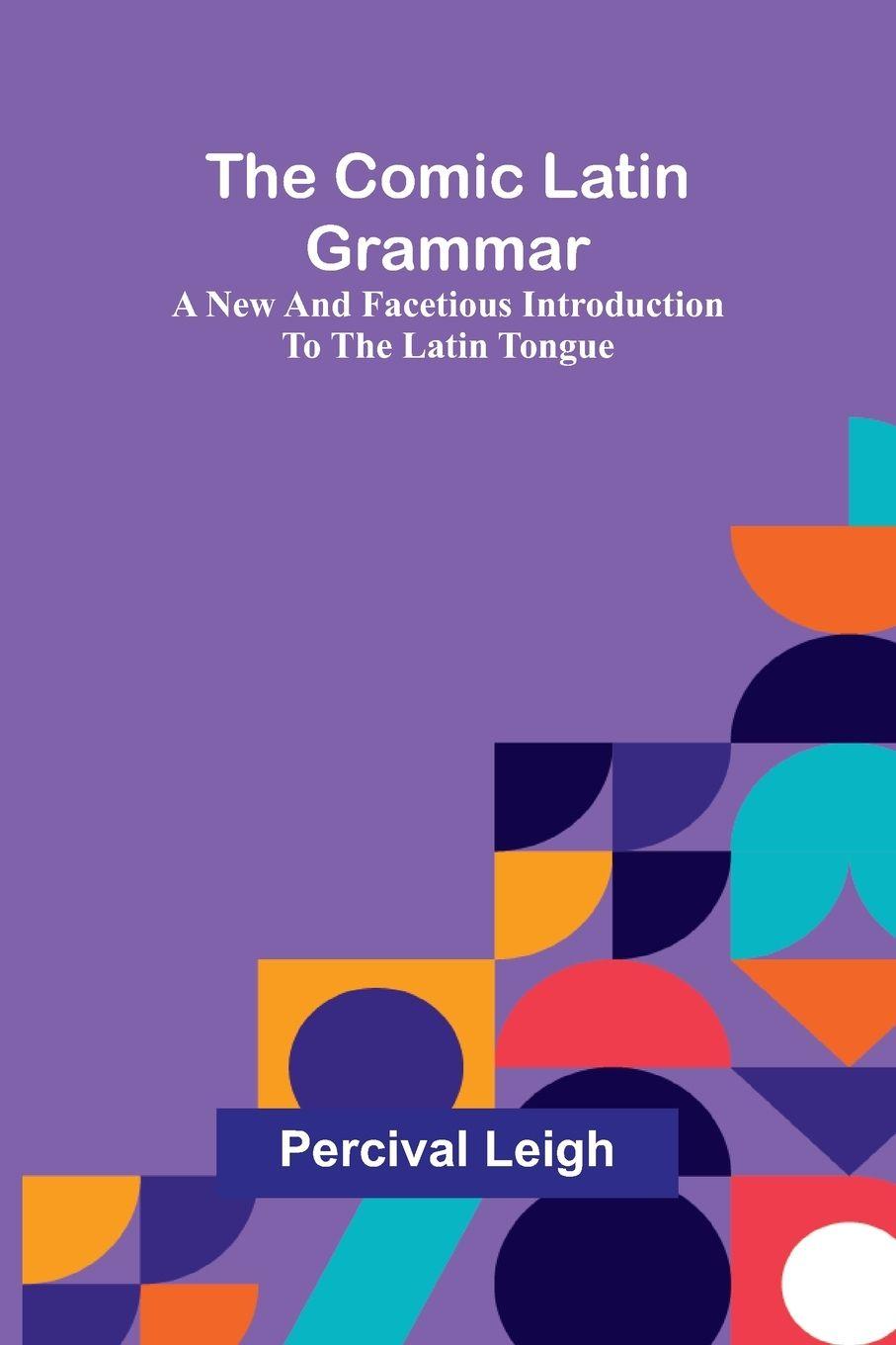 Vorderes Coverbild The Comic Latin Grammar