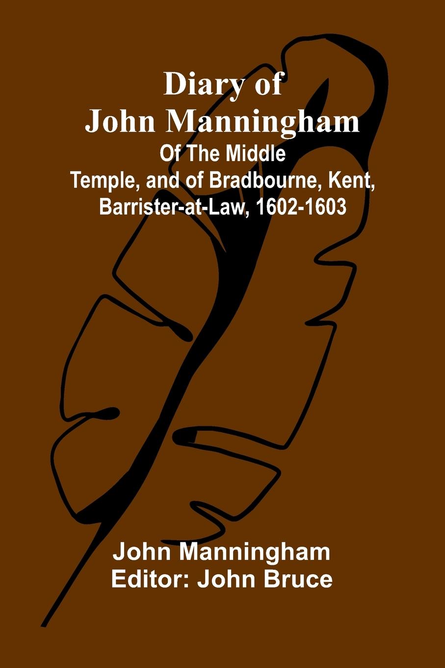 Vorderes Coverbild Diary Of John Manningham; Of The Middle Temple, And Of Bradbourne, Kent, Barrister-At-Law, 1602-1603