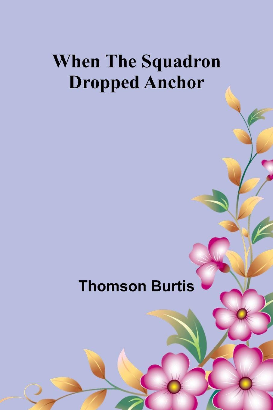 Vorderes Coverbild When The Squadron Dropped Anchor