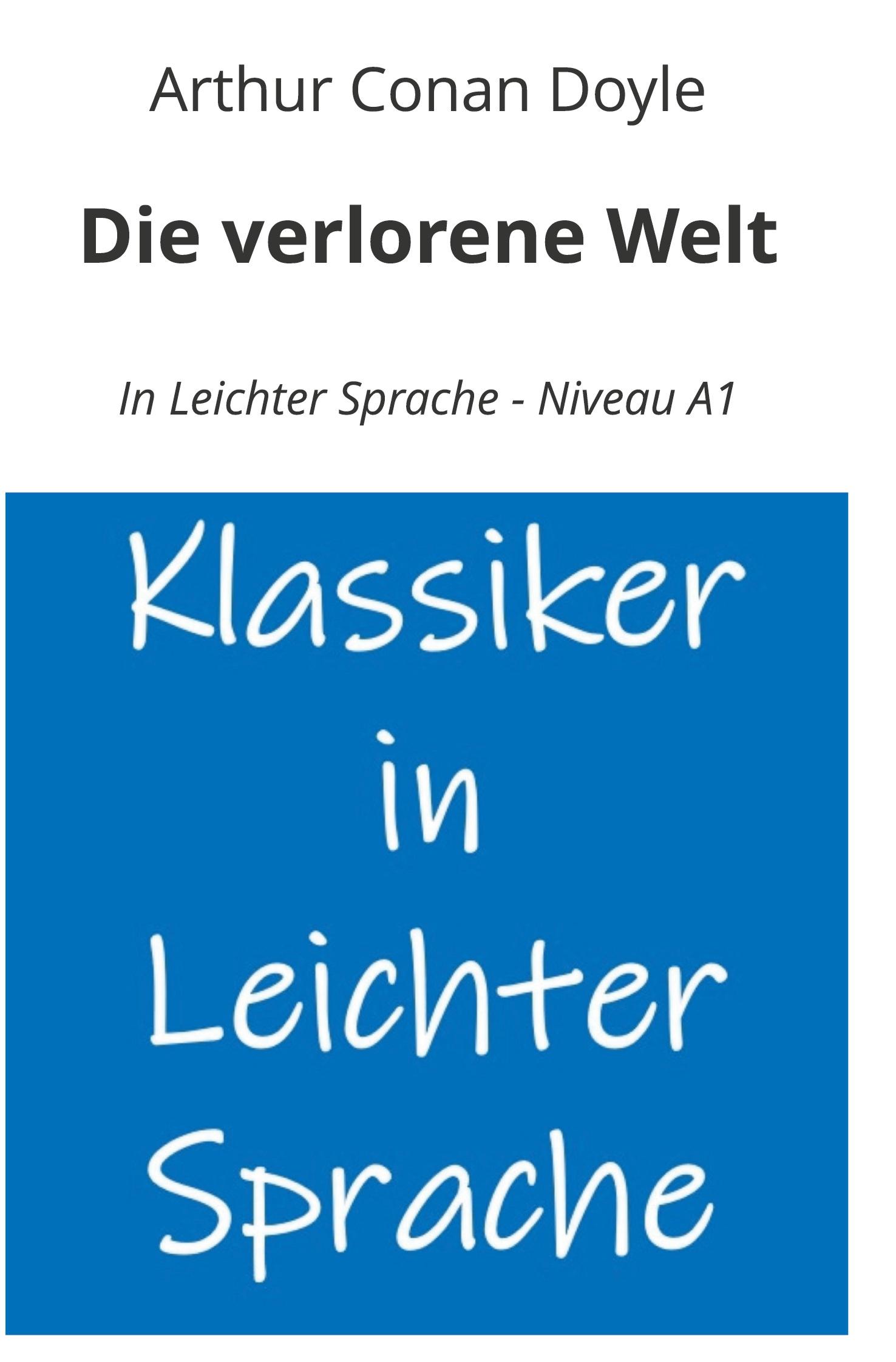 Vorderes Coverbild Die verlorene Welt: In Leichter Sprache - Niveau A1