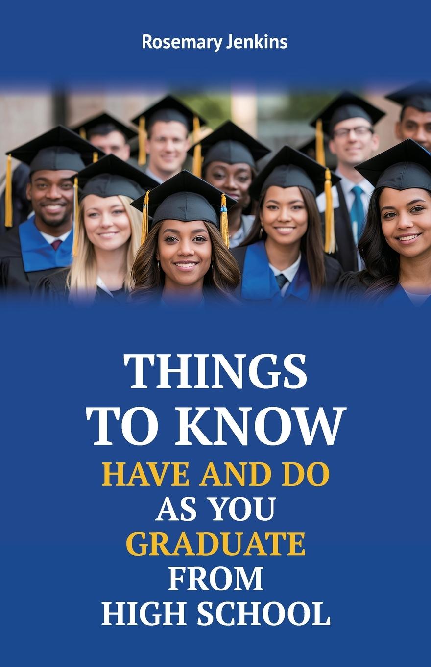 Vorderes Coverbild Things To Know Have And Do As You Graduate From High School