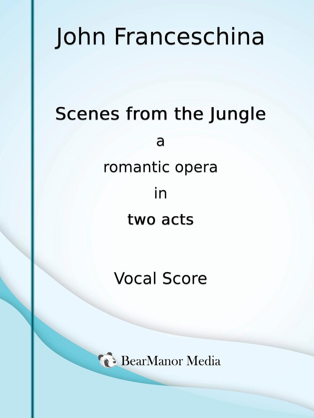 Vorderes Coverbild Scenes from the Jungle - A Romantic Opera in Two Acts (Vocal Score)