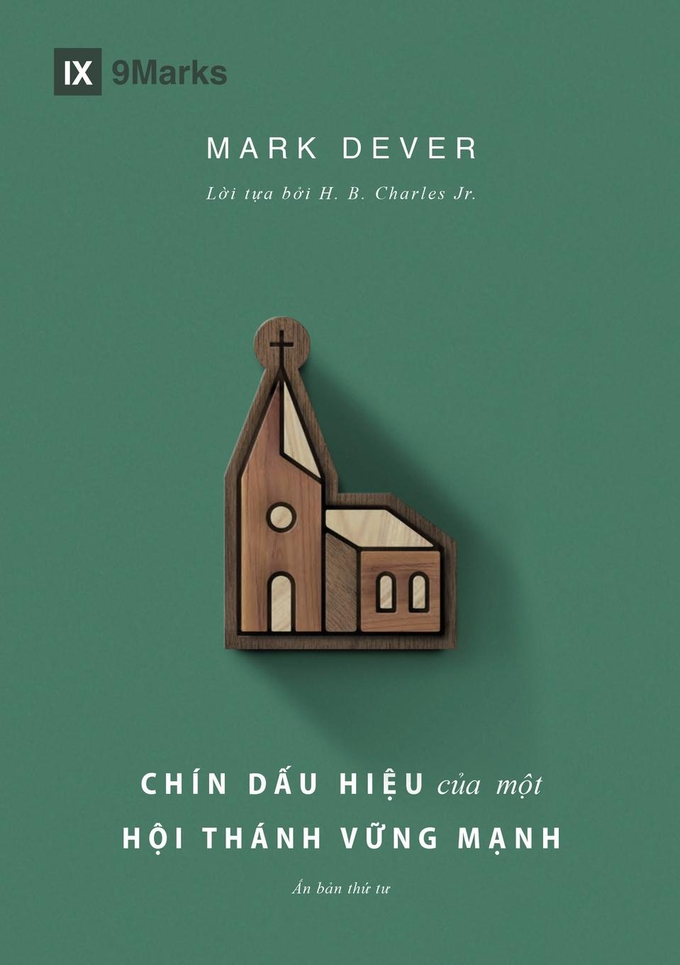 Vorderes Coverbild Nine Marks of a Healthy Church (4th Edition) / Chín d¿u hi¿u c¿a m¿t H¿i thánh v¿ng m¿nh
