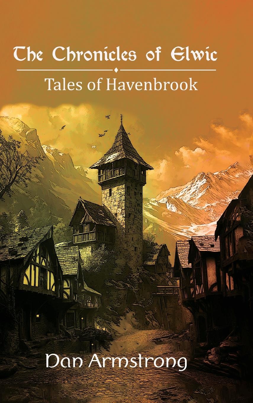 Vorderes Coverbild The Chronicles of Elwic, Tales of Havenbrook