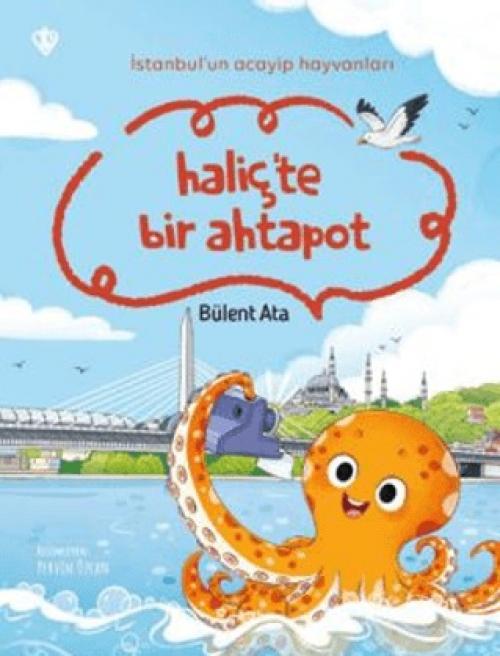 Vorderes Coverbild Istanbulun Acayip Hayvanlari Halicte Bir Ahtapot