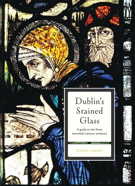 Vorderes Coverbild Dublin's Stained Glass