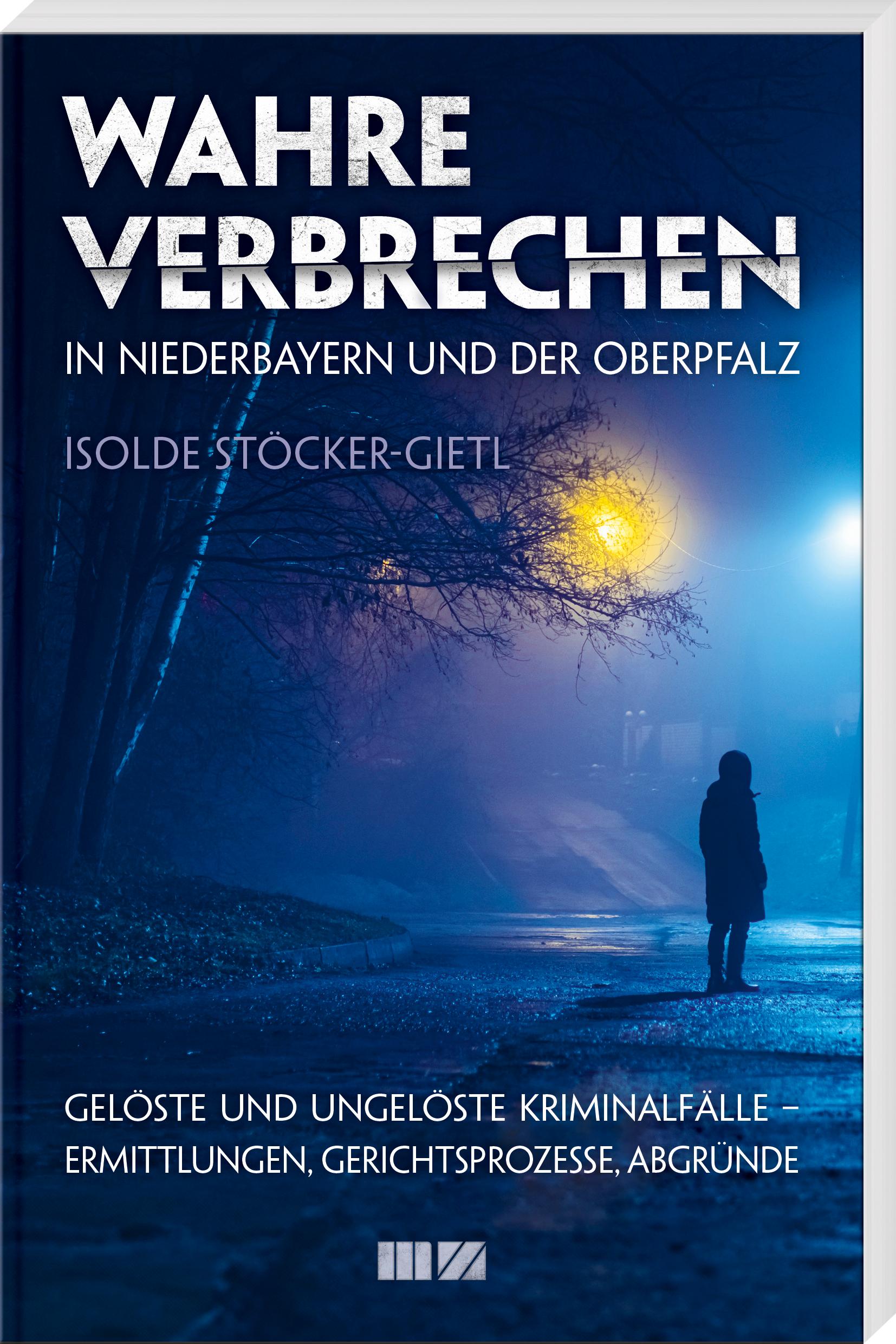 Vorderes Coverbild Wahre Verbrechen in Niederbayern und der Oberpfalz