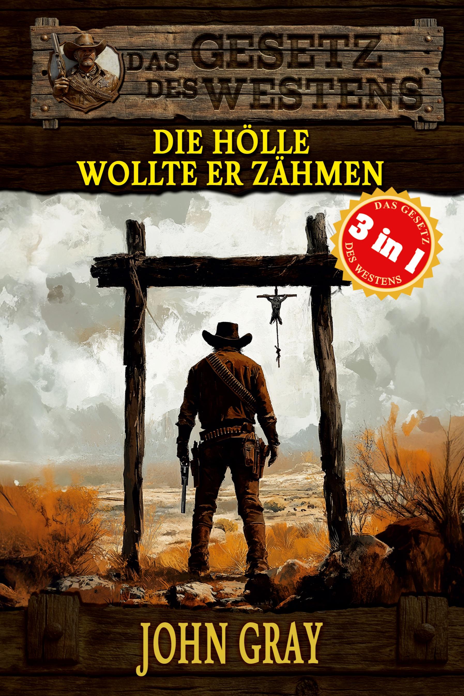 Vorderes Coverbild 3 Western in 1: Die Hölle wollte er zähmen