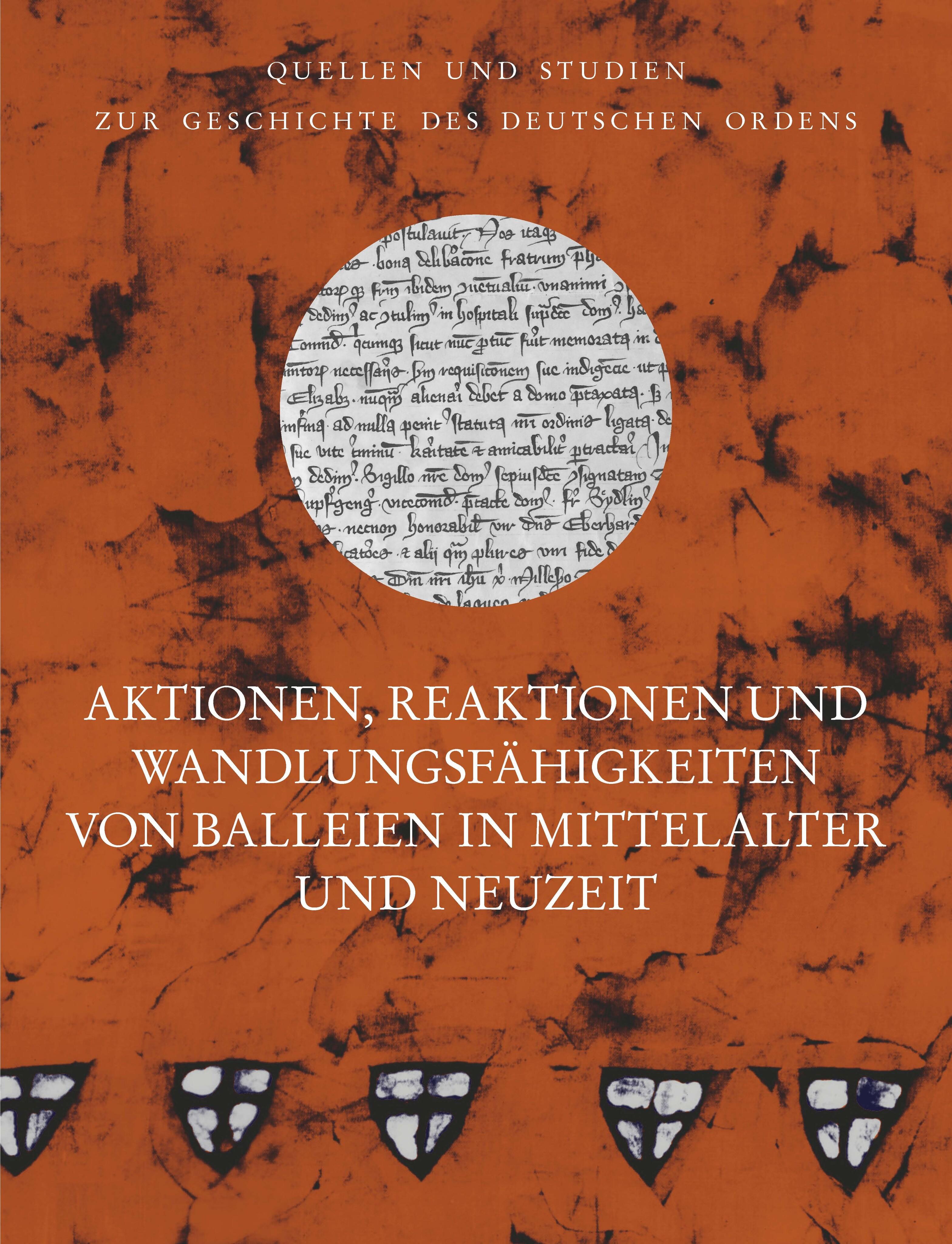 Vorderes Coverbild Aktionen, Reaktionen und Wandlungsfähigkeiten von Balleien in Mittelalter und Neuzeit