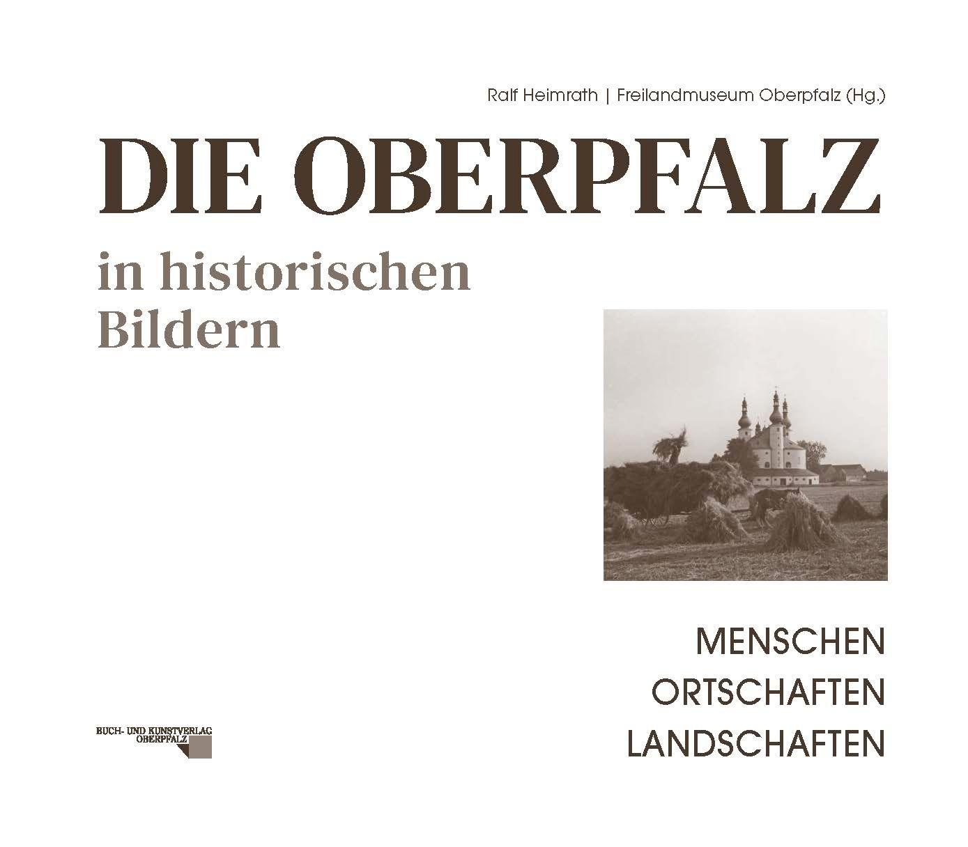 Beispielinhalt (Bild) Die Oberpfalz in historischen Bildern.