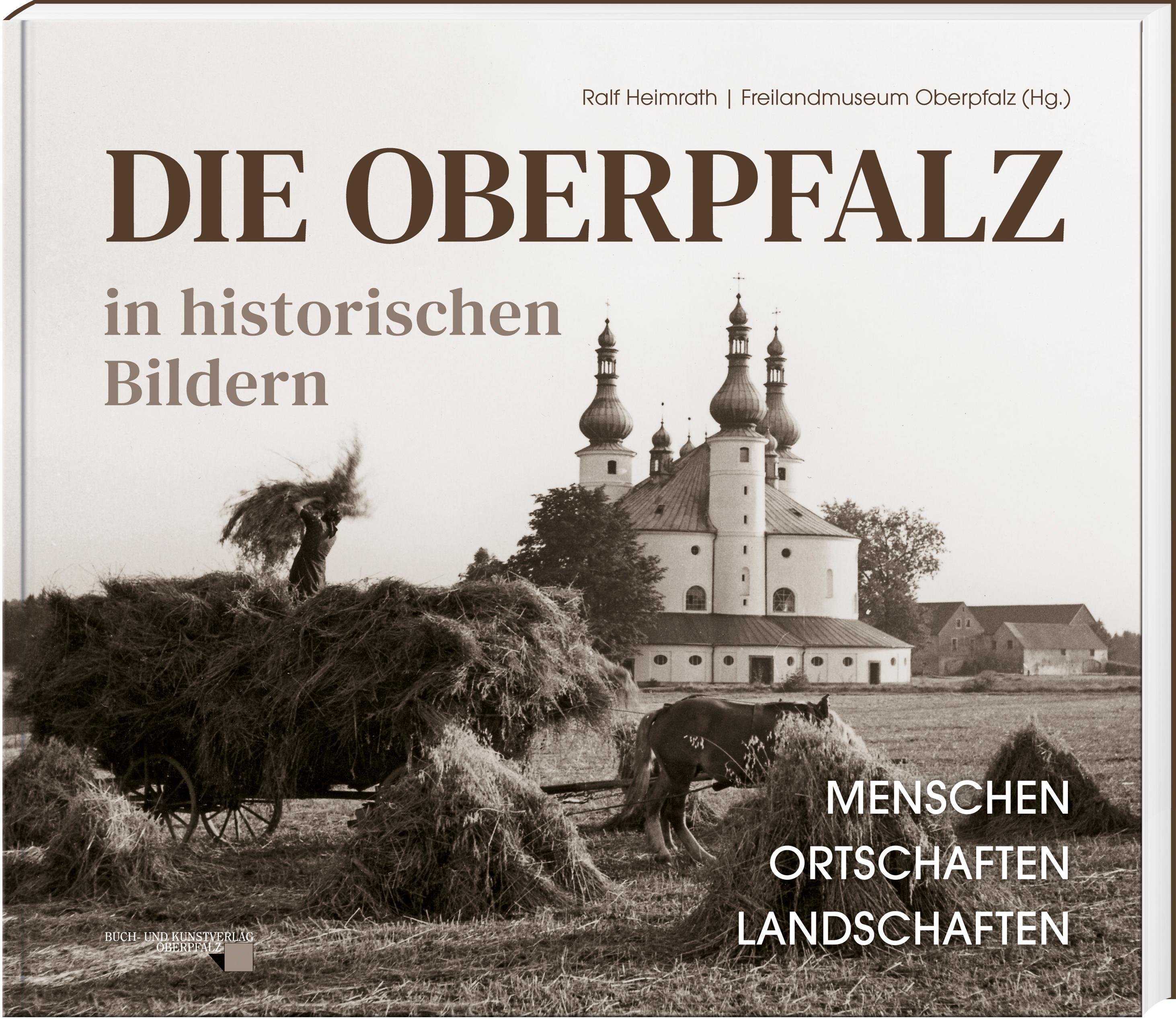 Vorderes Coverbild Die Oberpfalz in historischen Bildern.