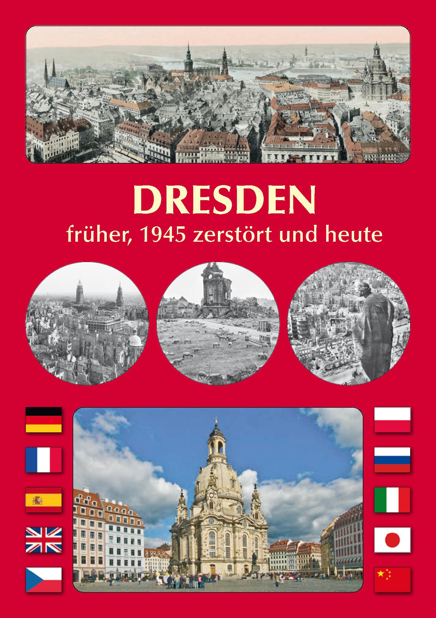 Vorderes Coverbild DRESDEN früher, 1945 zerstört und heute