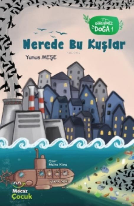Vorderes Coverbild Görevimiz Doga 1 - Nerede Bu Kuslar
