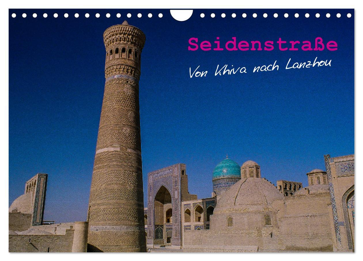 Vorderes Coverbild Seidenstraße - Khiva bis Lanzhou (Wandkalender 2026 DIN A4 quer), CALVENDO Monatskalender