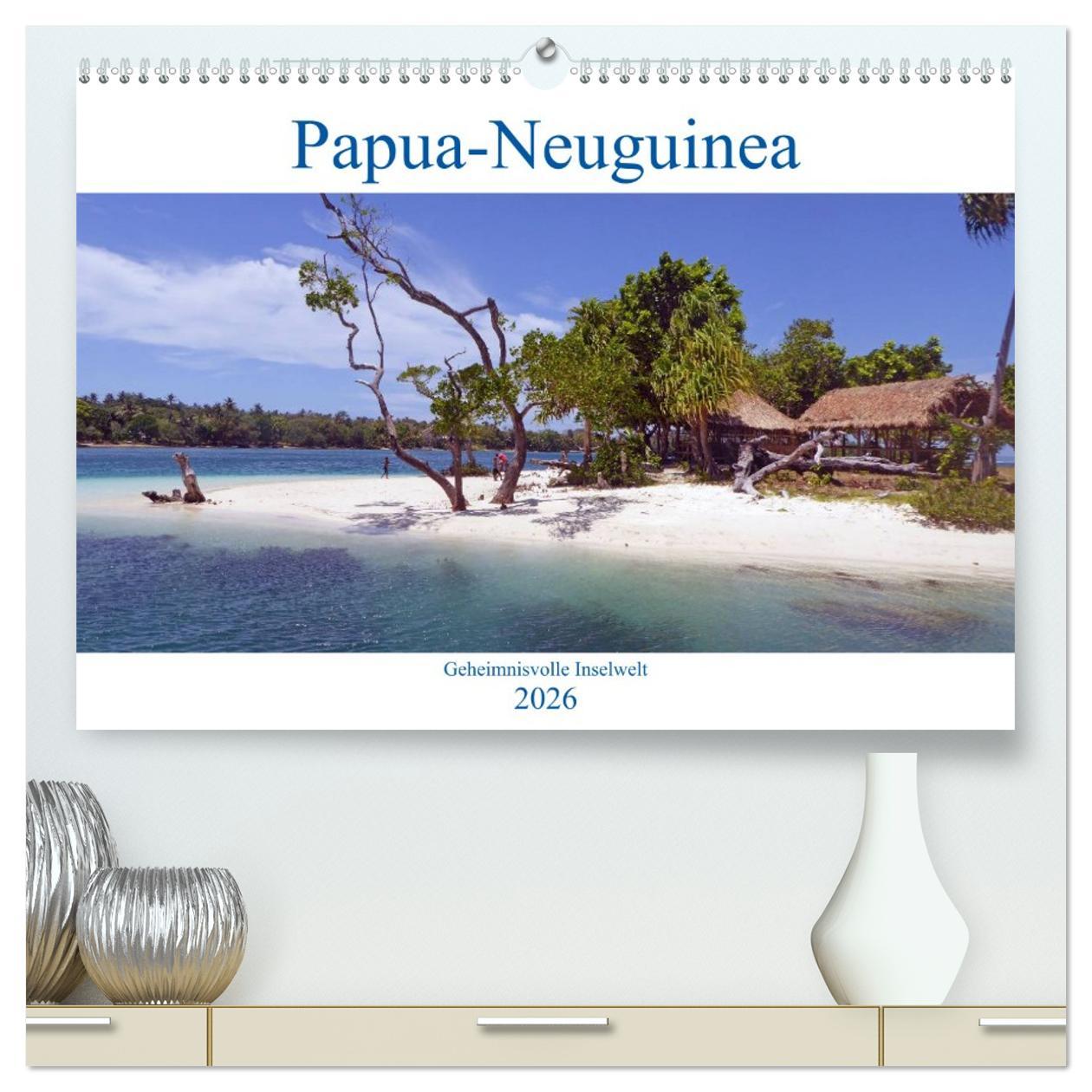 Vorderes Coverbild Papua-Neuguinea Geheimnisvolle Inselwelt (hochwertiger Premium Wandkalender 2026 DIN A2 quer), Kunstdruck in Hochglanz