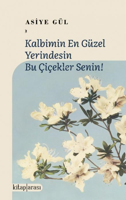 Vorderes Coverbild Kalbimin En Güzel Yerindesin Bu Cicekler Senin