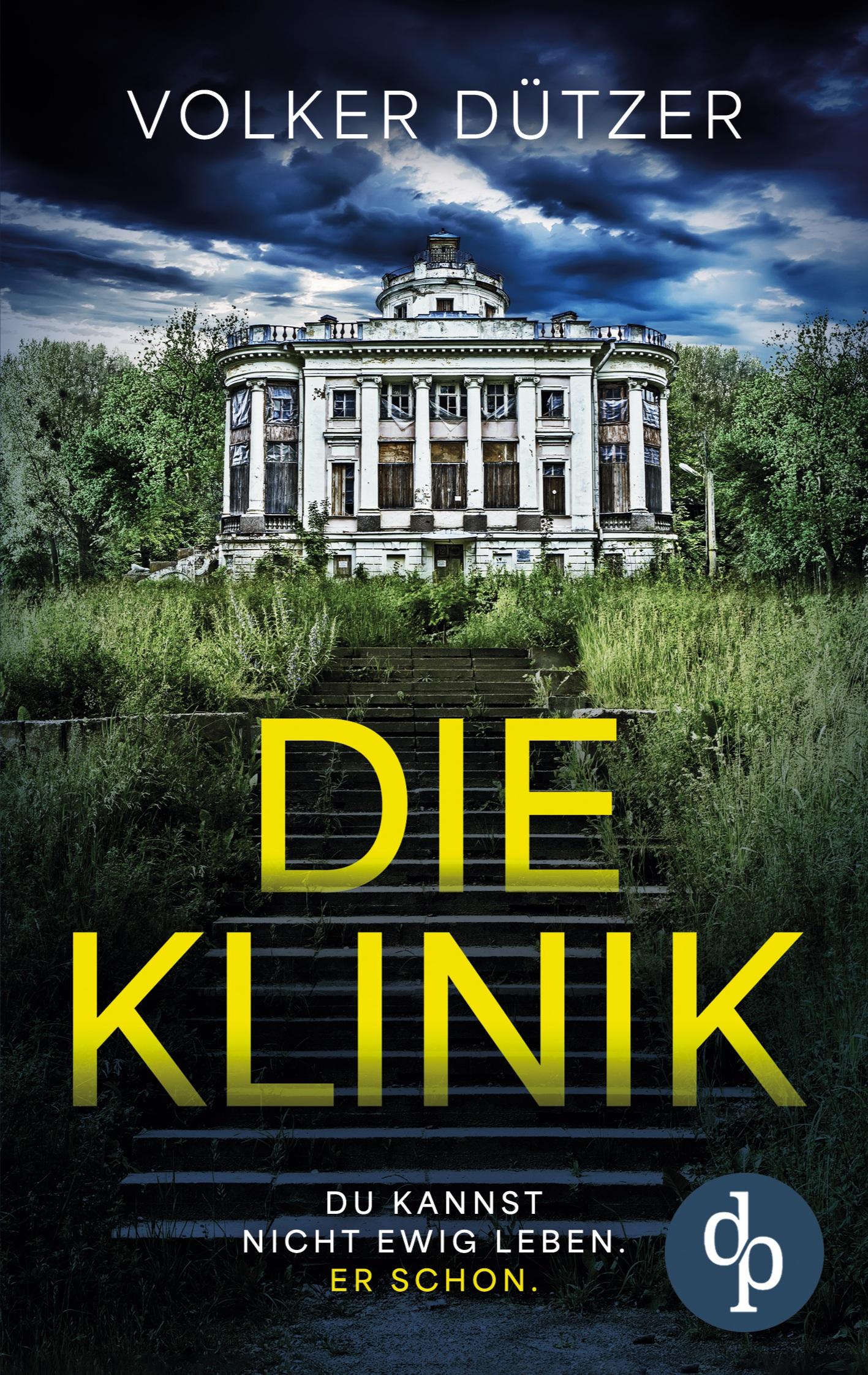 Vorderes Coverbild Die Klinik | Der packende Psychothriller um den uralten Wunsch nach dem ewigen Leben