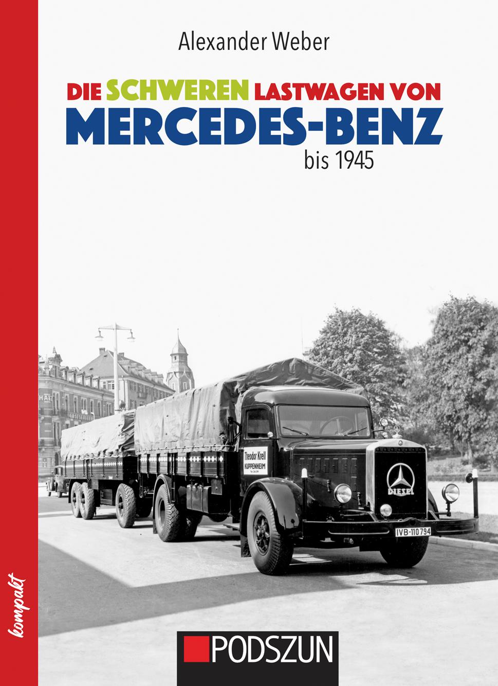 Vorderes Coverbild Die schweren Lastwagen von Mercedes-Benz bis 1945